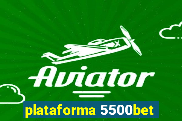 plataforma 5500bet